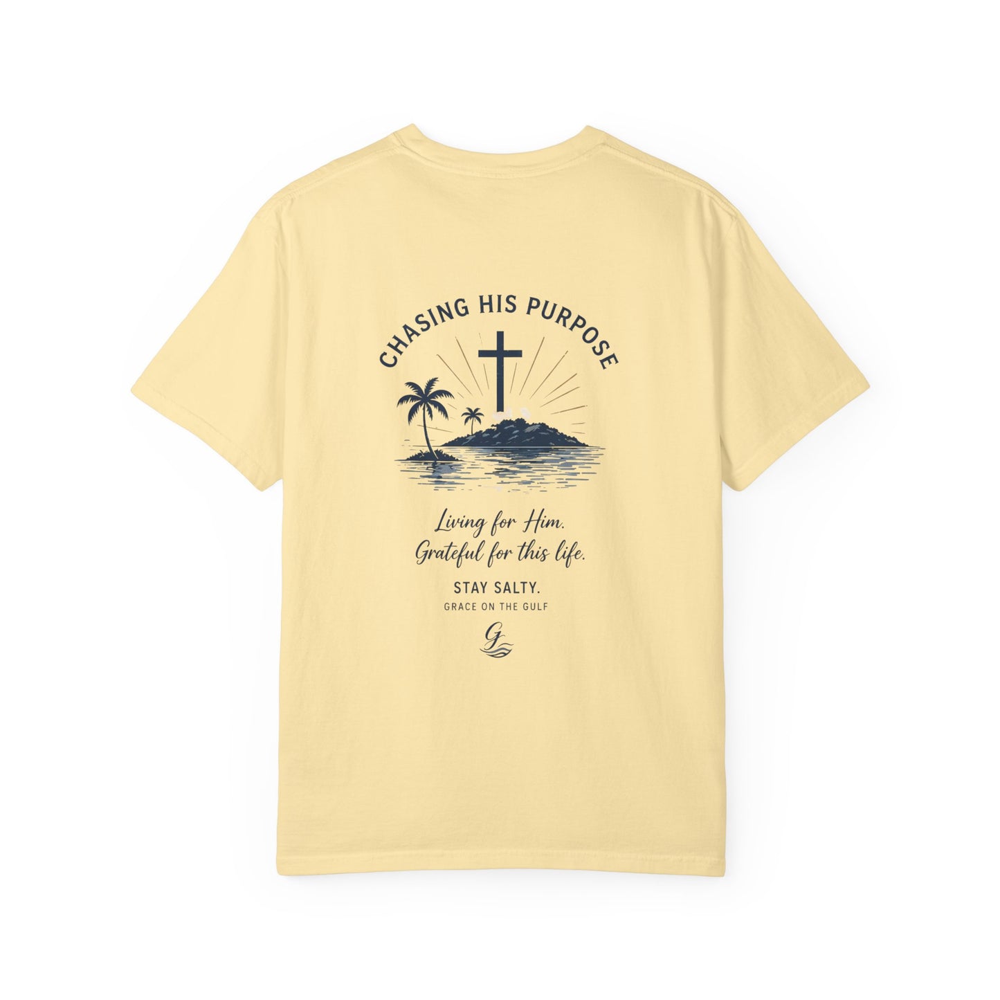 Chasing His Purpose- Grace on the Gulf-Classic White Garment-Dyed T-Shirt