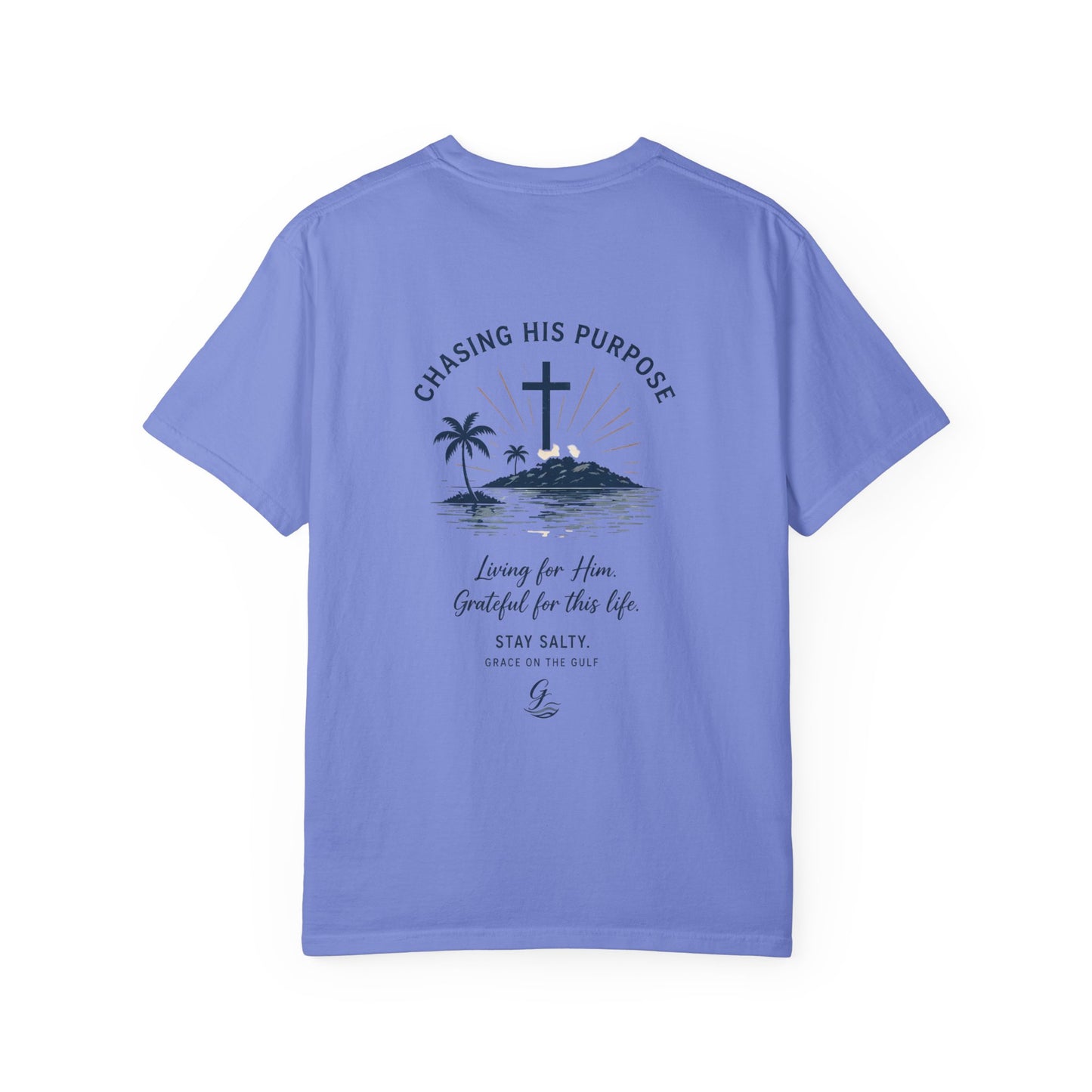 Chasing His Purpose- Grace on the Gulf-Classic White Garment-Dyed T-Shirt