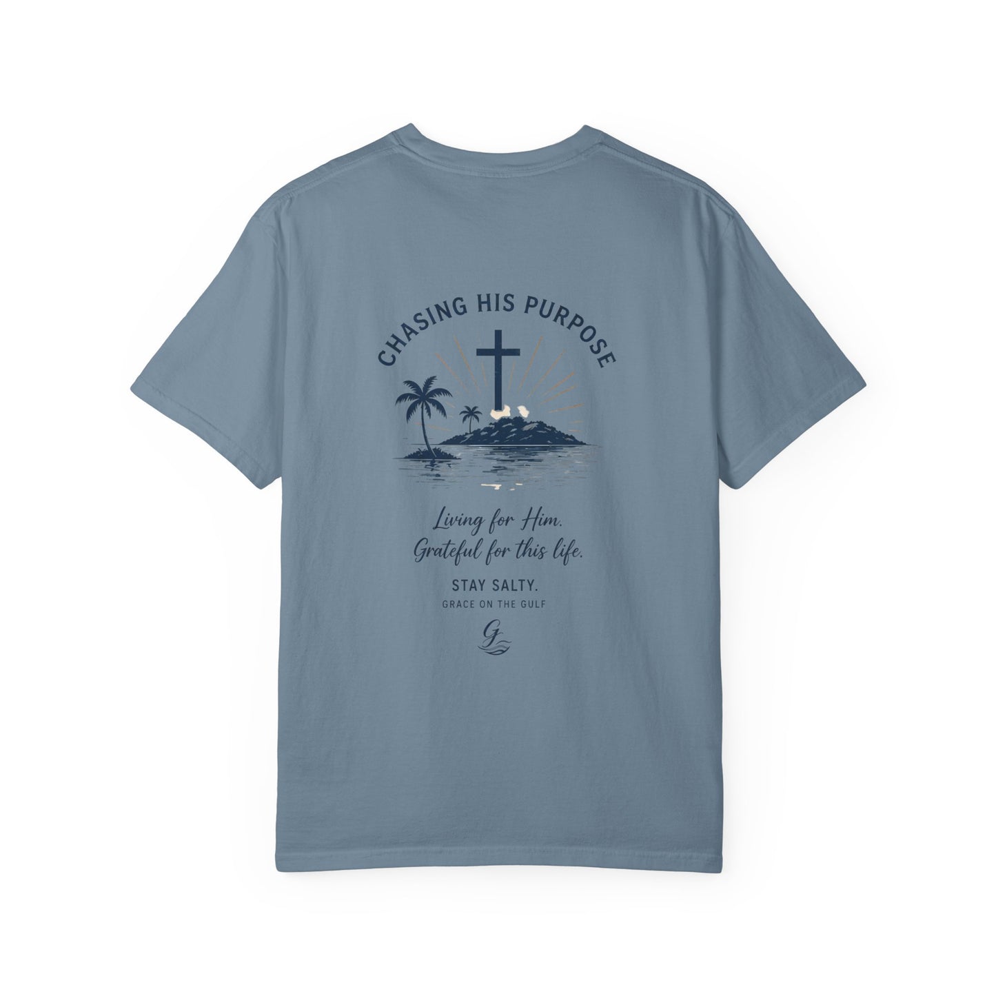 Chasing His Purpose- Grace on the Gulf-Classic White Garment-Dyed T-Shirt