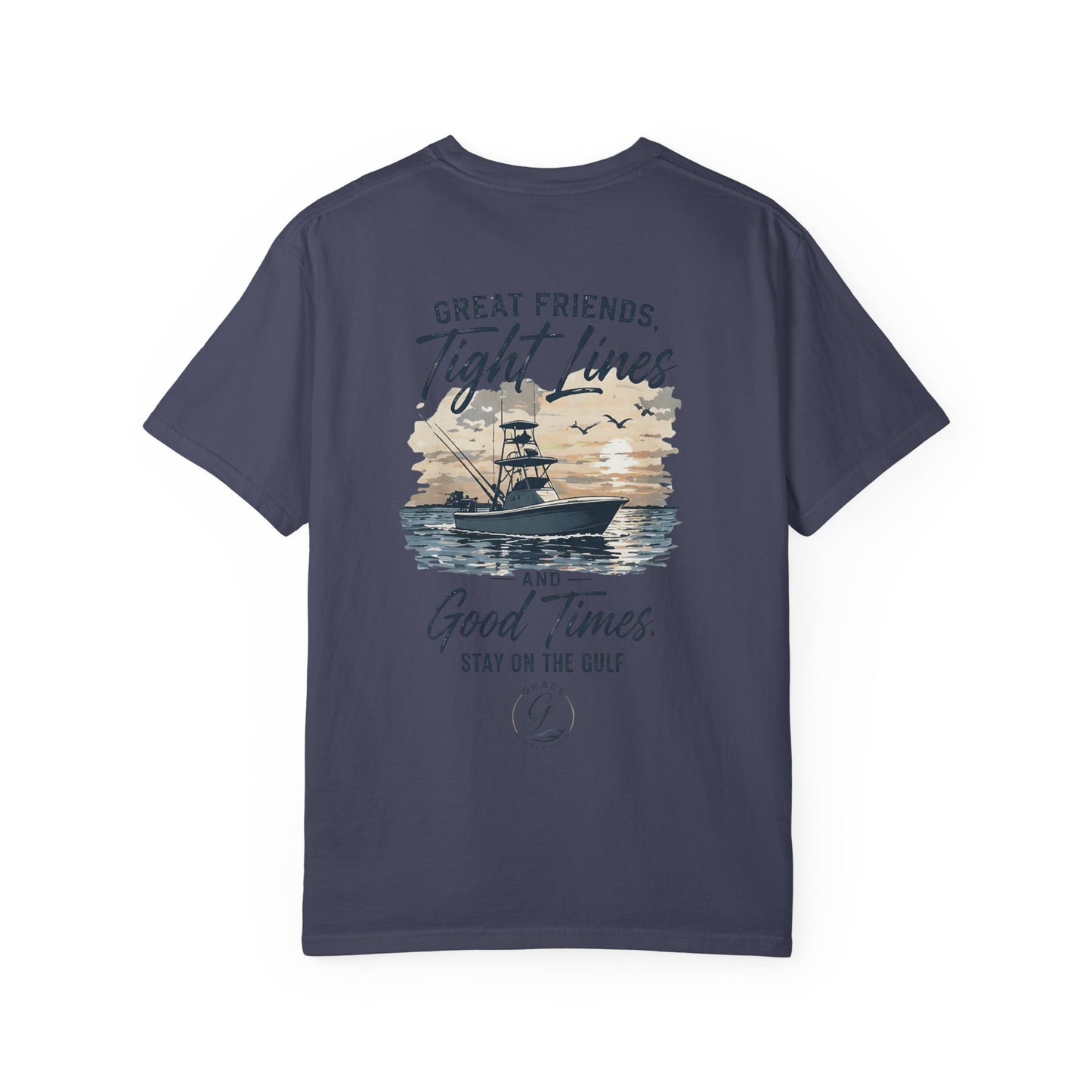 GOTG- Fishing Boat T-Shirt — "Great Friends, Tight Lines and Good Times" Coastal Shirt