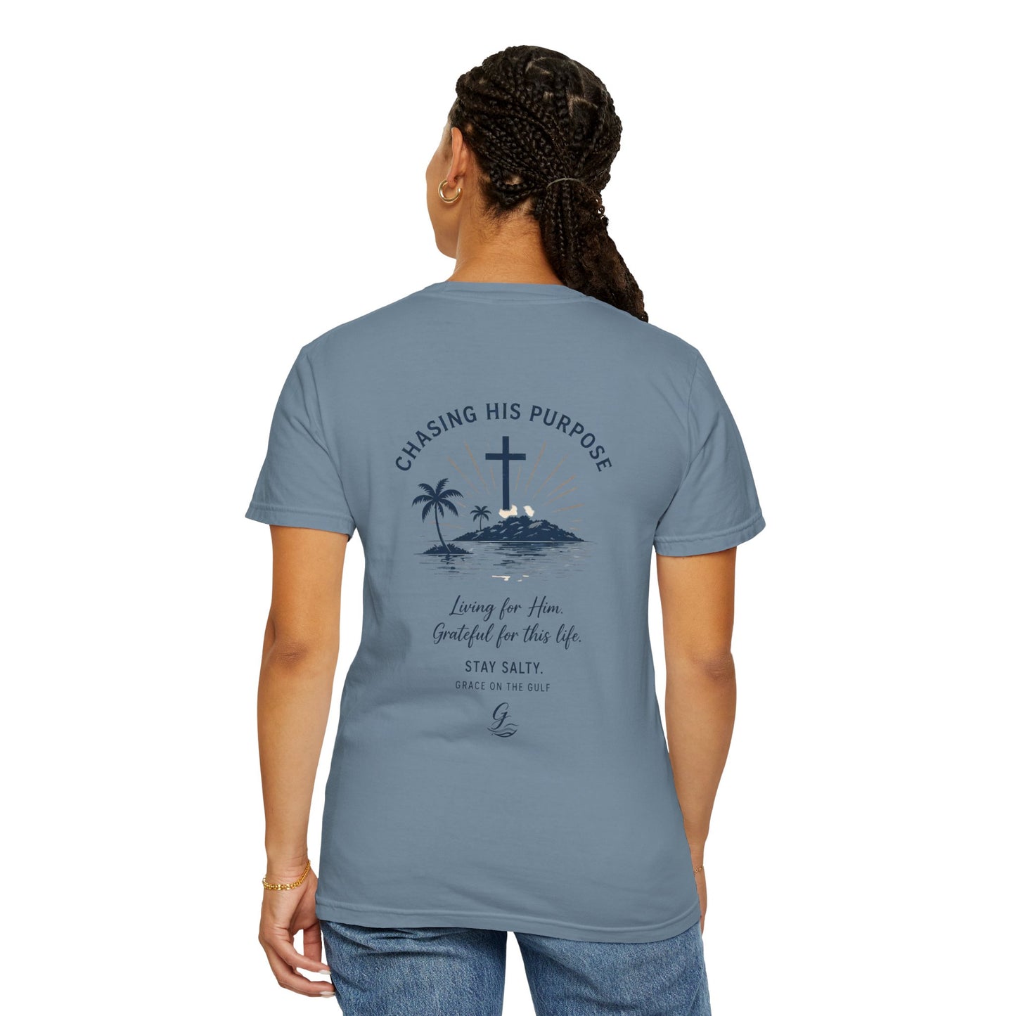 Chasing His Purpose- Grace on the Gulf-Classic White Garment-Dyed T-Shirt