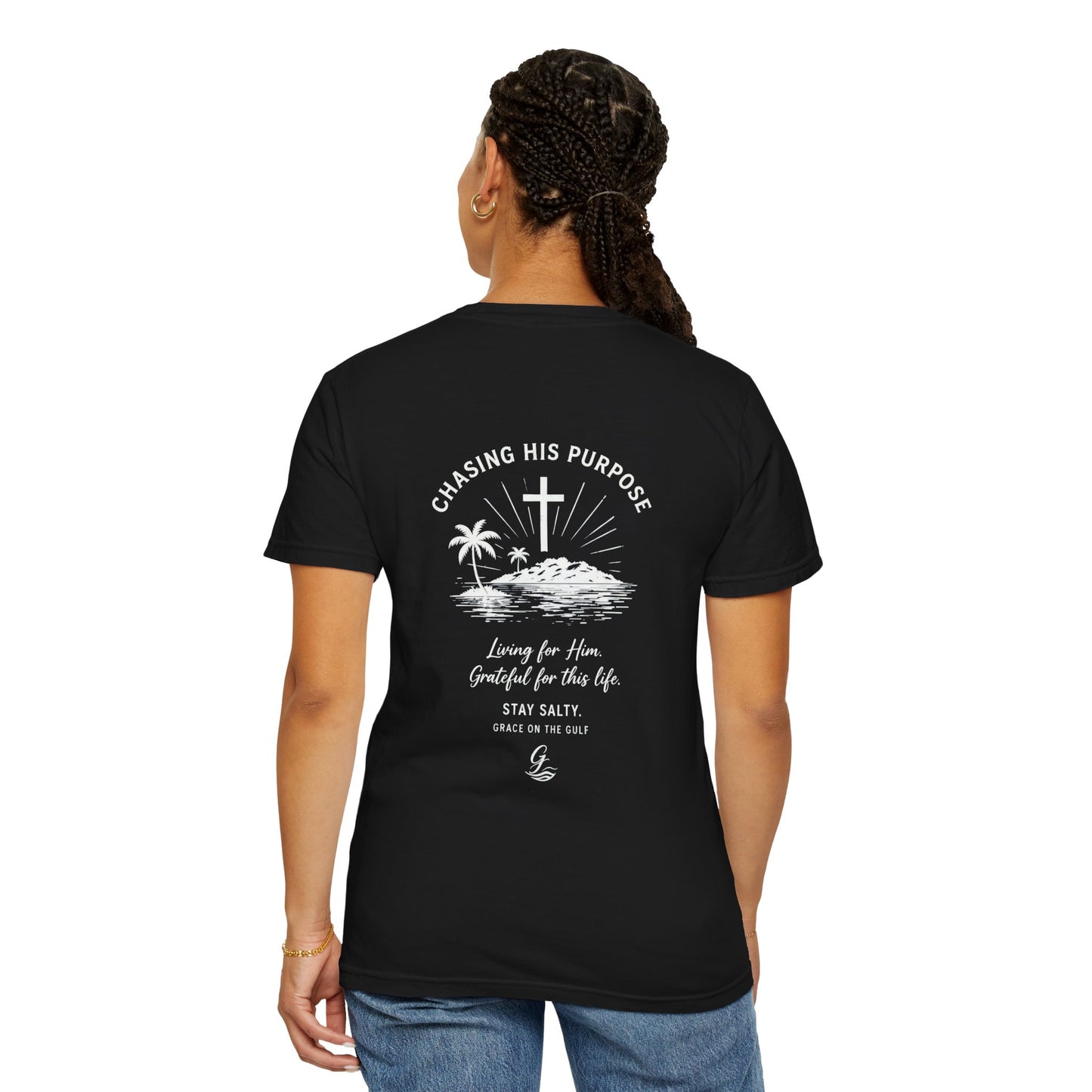 Chasing His Purpose- Grace on the Gulf-Classic White Garment-Dyed T-Shirt