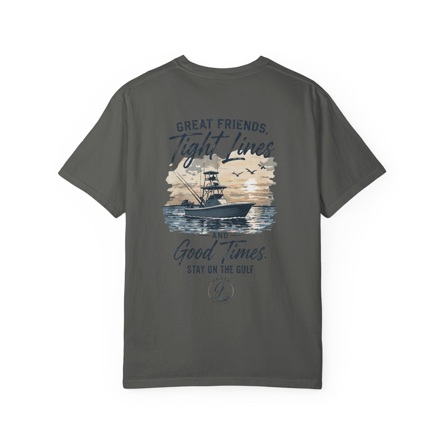 GOTG- Fishing Boat T-Shirt — "Great Friends, Tight Lines and Good Times" Coastal Shirt