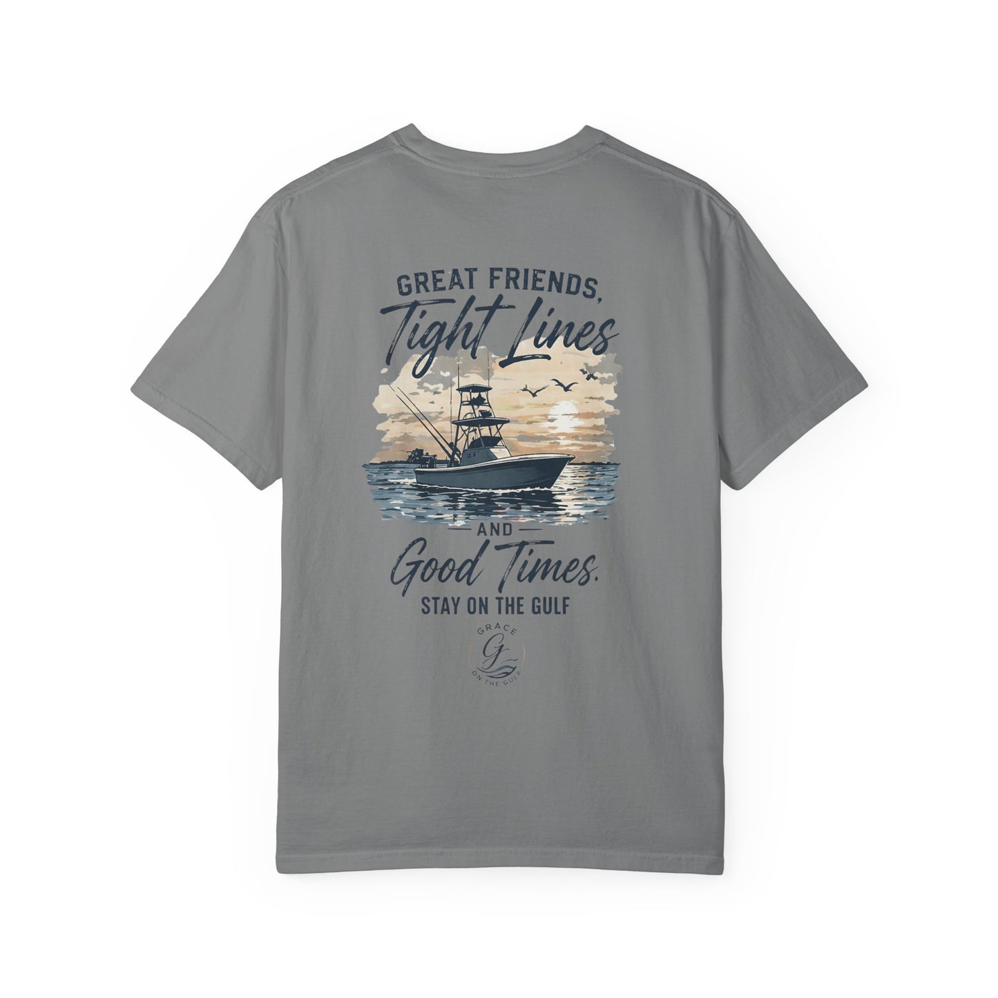 GOTG- Fishing Boat T-Shirt — "Great Friends, Tight Lines and Good Times" Coastal Shirt