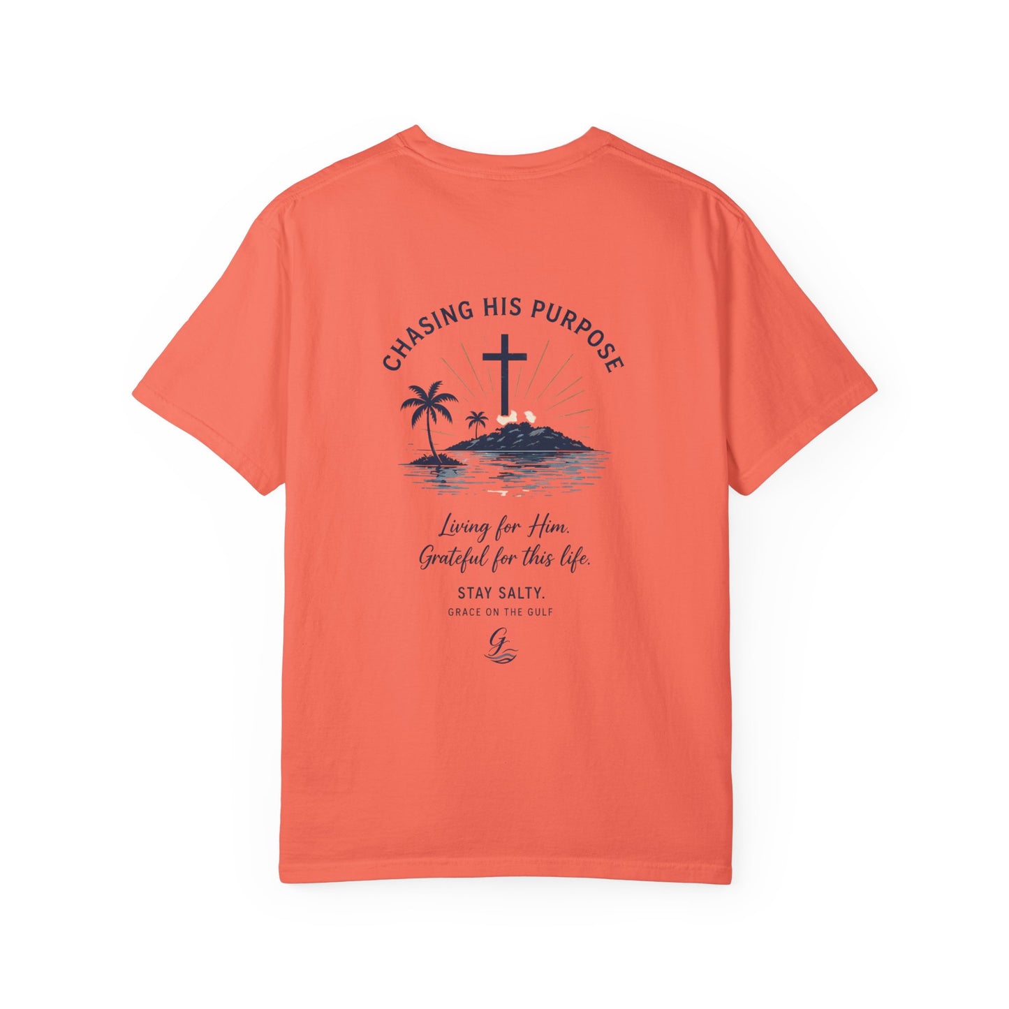 Chasing His Purpose- Grace on the Gulf-Classic White Garment-Dyed T-Shirt